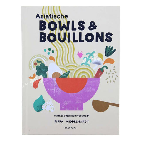 Aziatische Bowls &amp; Bouillons (Pippa Middlehurst)